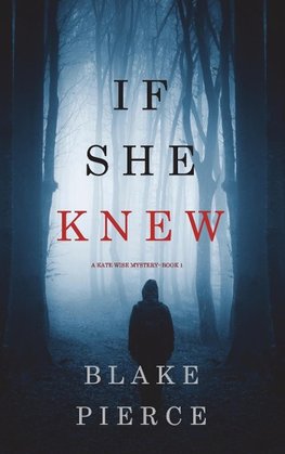 If She Knew (A Kate Wise Mystery-Book 1)