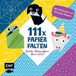 111 x Papierfalten - Drache, Meerjungfrau, Hexe und Co.