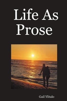 Life as Prose