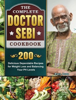 The Complete Dr. Sebi Cookbook