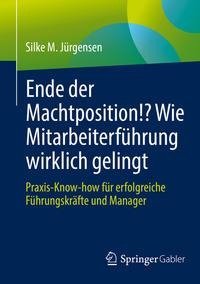 Ende der Machtposition!? Wie Mitarbeiterführung wirklich gelingt