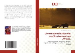 L'internationalisation des conflits récurrents en Afrique.