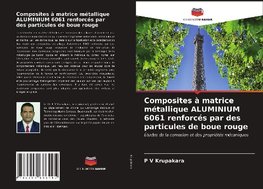 Composites à matrice métallique ALUMINIUM 6061 renforcés par des particules de boue rouge