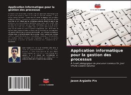 Application informatique pour la gestion des processus