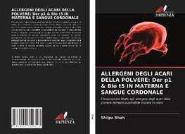 ALLERGENI DEGLI ACARI DELLA POLVERE: Der p1 & Blo t5 IN MATERNA E SANGUE CORDONALE