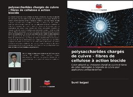 polysaccharides chargés de cuivre - fibres de cellulose à action biocide