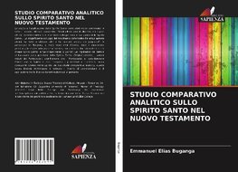 STUDIO COMPARATIVO ANALITICO SULLO SPIRITO SANTO NEL NUOVO TESTAMENTO