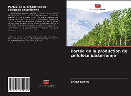 Portée de la production de cellulose bactérienne