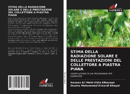 STIMA DELLA RADIAZIONE SOLARE E DELLE PRESTAZIONI DEL COLLETTORE A PIASTRA PIANA