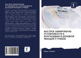 BYSTROE OBNARUZhENIE USTOJChIVOSTI K FUNGICIDAM I DOZOVOJ REAKCII U GRIBOV