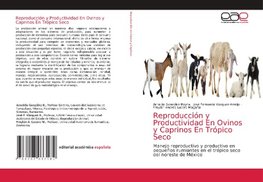 Reproducción y Productividad En Ovinos y Caprinos En Trópico Seco