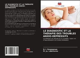 LE DIAGNOSTIC ET LA THÉRAPIE DES TROUBLES ANXIO-DÉPRESSIFS