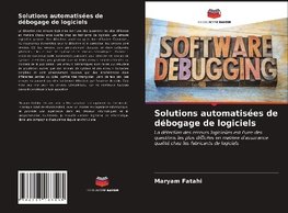 Solutions automatisées de débogage de logiciels