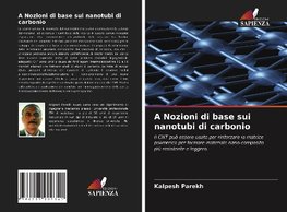 A Nozioni di base sui nanotubi di carbonio