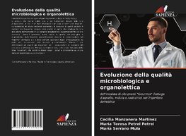 Evoluzione della qualità microbiologica e organolettica