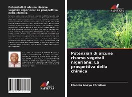 Potenziali di alcune risorse vegetali nigeriane: La prospettiva della chimica