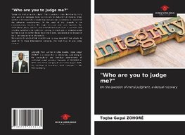 "Who are you to judge me?"