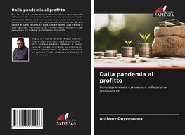 Dalla pandemia al profitto