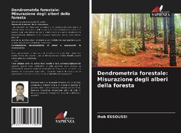 Dendrometria forestale: Misurazione degli alberi della foresta
