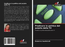 Predicare la politica dal pulpito della TV