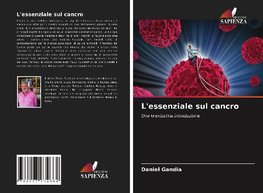 L'essenziale sul cancro