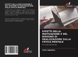 EFFETTI DELLA MOTIVAZIONE E DEL BISOGNO DI REALIZZAZIONE SULLA FATICA MENTALE