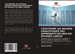 CONSTRUIRE LES BESOINS LINGUISTIQUES DES APPRENANTS EN ANGLAIS SECONDE LANGUE