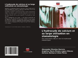 L'hydroxyde de calcium et sa large utilisation en stomatologie