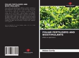 FOLIAR FERTILISERS AND BIOSTIMULANTS