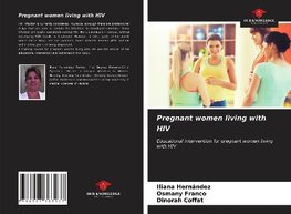 Pregnant women living with HIV