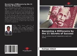 Becoming a Millionaire by the 21 Secrets of Success