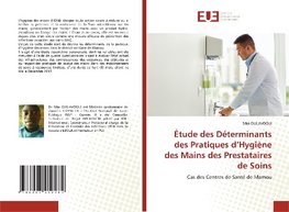 Étude des Déterminants des Pratiques d¿Hygiène des Mains des Prestataires de Soins