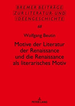 Motive der Literatur der Renaissance und die Renaissance als literarisches Motiv