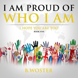 I Am Proud of Who I Am