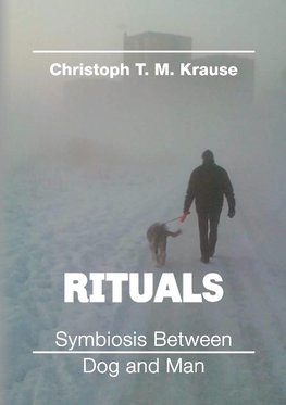 Rituals - Symbiosis between Dog and Man