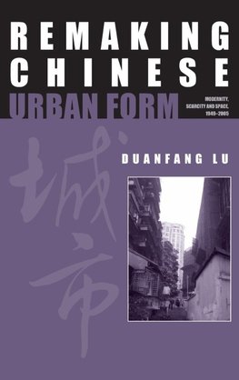 Remaking Chinese Urban Form