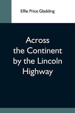 Across The Continent By The Lincoln Highway