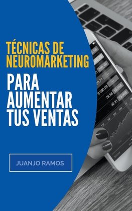 Técnicas de neuromarketing para aumentar tus ventas