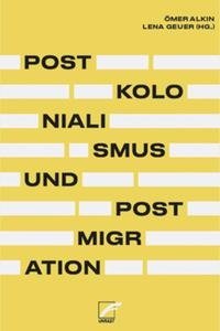 Postkolonialismus und Postmigration