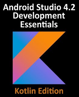 Android Studio 4.2 Development Essentials - Kotlin Edition