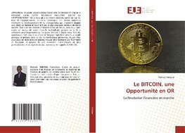 Le BITCOIN, une Opportunité en OR