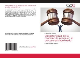 Obligatoriedad de la conciliación previa en el proceso extraordinario