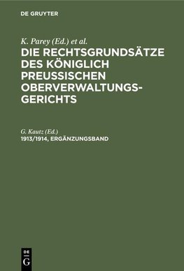 Die Rechtsgrundsätze des Königlich Preussischen Oberverwaltungsgerichts. 1913/1914, Ergänzungsband