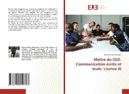 Maître du CEO. Communication écrite et orale. Licence III