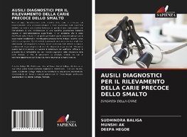 AUSILI DIAGNOSTICI PER IL RILEVAMENTO DELLA CARIE PRECOCE DELLO SMALTO