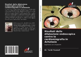 Risultati della dilatazione endoscopica contro la cardiomiografia in Achalasia