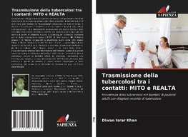 Trasmissione della tubercolosi tra i contatti: MITO e REALTA