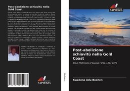 Post-abolizione schiavitù nella Gold Coast