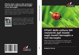 Effetti delle colture GM resistenti agli insetti sugli insetti bersaglio e non bersaglio