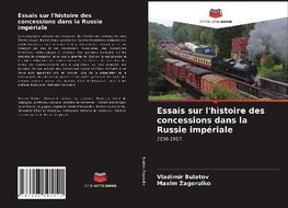 Essais sur l'histoire des concessions dans la Russie impériale